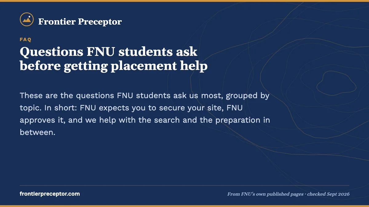 Questions FNU students ask before getting placement help. These are the questions FNU students ask us most, grouped by topic. In short: FNU expects you to secure your site, FNU approves it, and we help with the search 